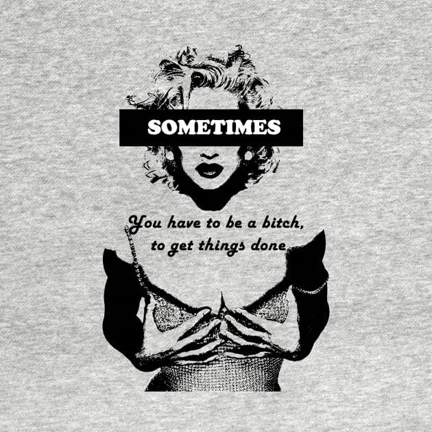 sometimes be a bitch by astaisaseller